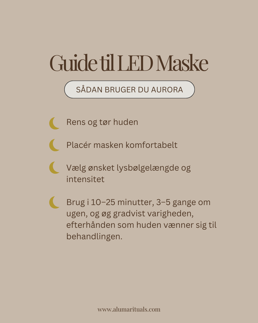 Guide til brug af Aurora LED-maske med trin: rens og tør huden, placér masken komfortabelt, vælg lysbølgelængde og intensitet, og brug masken i 10–25 minutter flere gange om ugen som en del af en slow aging-rutine.